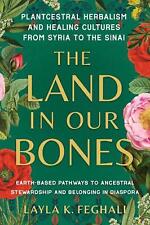 Das Land in unseren Knochen: Pflanzenkräuterkunde und Heilkulturen von Syrien nach