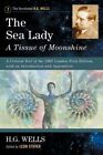 Sea Lady : A Tissue of Moonshine - a Critical Text of the 1902 London First E...