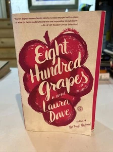Eight Hundred Grapes : A Novel by Laura Dave (2016, Trade Paperback) - Picture 1 of 5