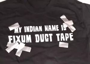 CAMISETA "MI NOMBRE INDIO ES FIXUM CINTA DE PATO" CAMISETA TALLAS PEQUEÑA MEDIANA GRANDE XL - Imagen 1 de 3
