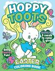 Hoppy Toots Easter Coloring Book.by Lott  New 9781951728083 Fast Free Shipping<|
