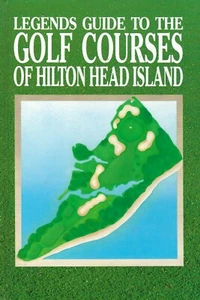 Legends' Guide to Hilton Head Golf by Scott G. Bunting (Hardcover) Brand New - Imagen 1 de 2