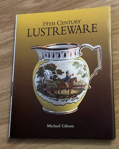 19th Century Lustreware by Gibson, Michael - Picture 1 of 4