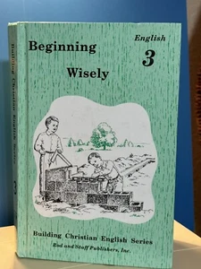 Beginning Wisely: English 3 - Hardcover By Rod and Staff (Editor) - Very Good - Picture 1 of 2