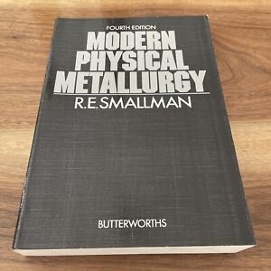 Modern Physical Metallurgy by R. E. Smallman (1985, Trade Paperback)