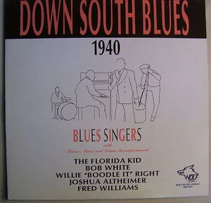 Down South Blues 1940 LP~The Florida Kid~Willie "Boodle It" White~Bob White WOLF - Bild 1 von 5