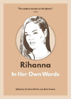 Kristina Dehlin Rihanna: In Her Own Words (Taschenbuch) In Their Own Words