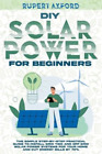 Rupert Axford Diy Solar Power For Beginners Poche