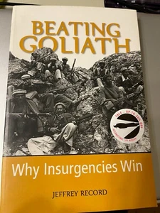 Beating Goliath : Why Insurgencies Win by Jeffrey Record (2009, Paperback) - Picture 1 of 2