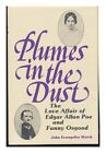 WALSH, JOHN EVANGELIST Plumes in the Dust : the Love Affair of Edgar Allan Poe a