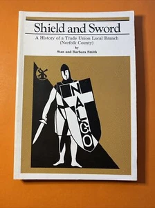 Shield and Sword by Stan & Barbara Smith - Trade Union Norfolk PB SIGNED 1987 - Picture 1 of 4