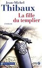 La Fille Du Templier By Thibaux, Jean-Michel | Book | Condition Good