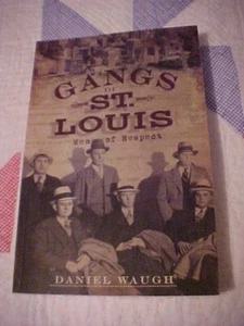 Gangs of St. Louis Men of Respect, Daniel Waugh - Picture 1 of 2