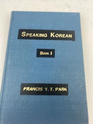 1977 Speaking Korean Book 1 Francis Y.T. Park Vintage Hardcover - Image 1 of 4
