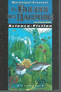 La guerre des dauphins.Alain GROUSSET & Danielle MARTINIGOL.Cadran bleu Z27 - Imagen 1 de 1