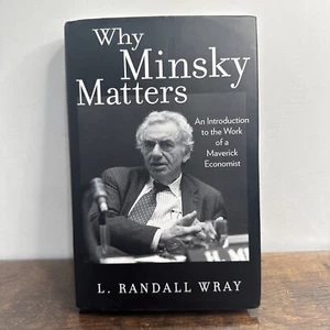 Why Minsky Matters – An Introduction to the Work... by Wray, L. Randall Hardback - Foto 1 di 4