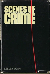 Scenes of Crime by Lesley Egan - 1976, HC/DJ Book Club Edition - Very Good ++ - Bild 1 von 2