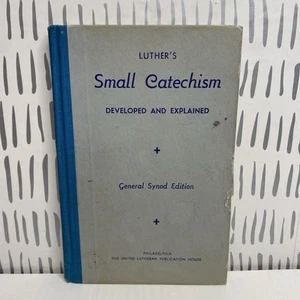 Luther's SMALL CATECHISM Developed & Explained General Synod Edition 1893 HC B - Picture 1 of 12
