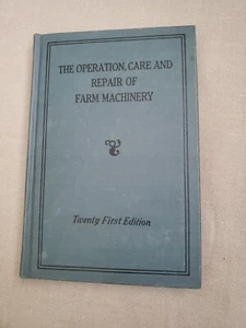 OPERATION CARE AND REPAIR OF FARM MACHINERY John Deere 21st Edition HC - Imagen 1 de 15