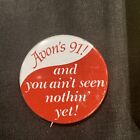 Avon?s 91! and you ain?t seen nothin? yet! Ohio Pin