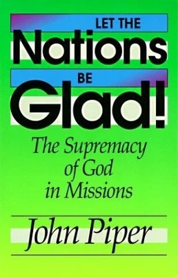 Let the Nations be Glad: Supremacy of God... by Piper, John Paperback / softback - Image 1 of 2