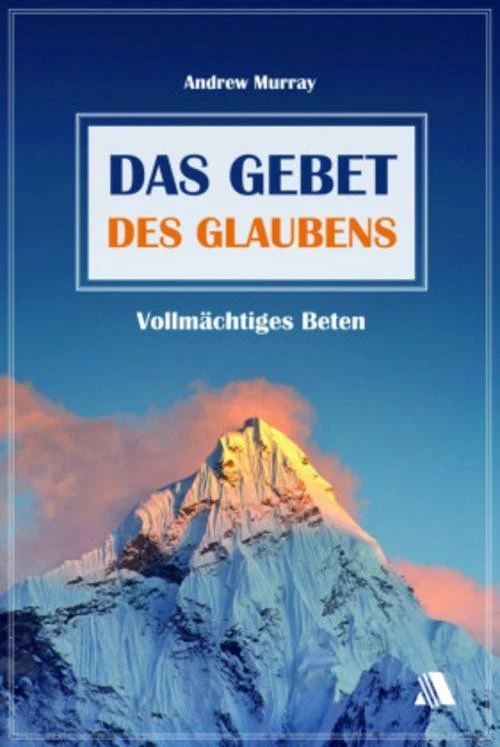 Das Gebet des Glaubens ~ Andrew Murray ~  9783940188908 - Bild 1 von 4