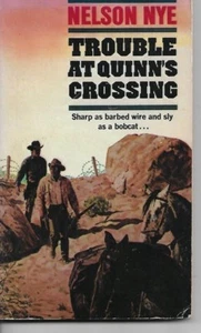 NELSON NYE - Trouble At Quinn's Crossing P/B  1984 Western - Picture 1 of 1