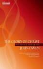 The Glory Of Christ: His Office And Grace By John Owen: Used