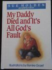 Mein Vater ist gestorben... und es ist alles Gottes Schuld (Wortkinder!), Sue Holden