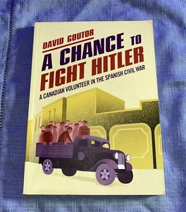 A Chance to Fight Hitler: A Canadian Volunteer in the Spanish Civil War TPB - Picture 1 of 10