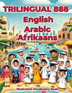 Trilingual 888 English Arabic Afrikaans Illustrated Vocabulary Book: Colorful Ed - Picture 1 of 1