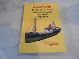 The Nine Lives of Australian Coaster Tambar 1912-1960 - A Lucky Ship Craig Mair - Imagen 1 de 6