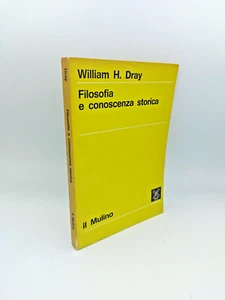"FILOSOFIA e CONOSCENZA STORICA" William H. Dray, il Mulino 1973 - Imagen 1 de 2