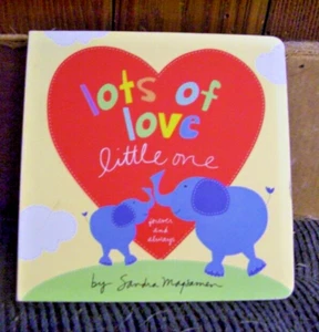 LOTS OF LOVE LITTLE ONE SANDRA MAGSAMEN CHUNKY HARDCOVER DEDICATION IN THE FRONT - Picture 1 of 1