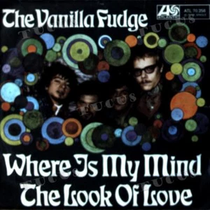 The Vanilla Fudge - Where Is My Mind / The Look Of Love 7" (VG/VG) .* - Picture 1 of 1
