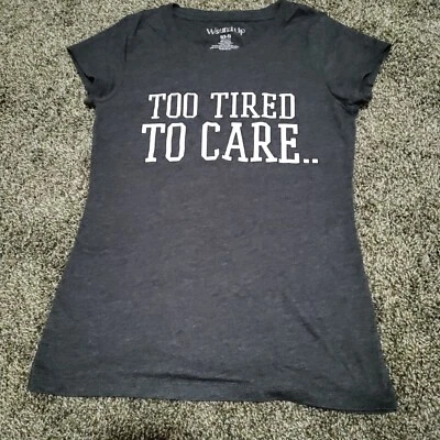READ Wound Up "TOO TIRED TO CARE" Gray T-Shirt Funny Short Sleeve Small Women - Image 1 of 4