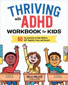 Thriving with ADHD Workbook for Kids: 60 Fun Activities to Help Children Self-Re - Picture 1 of 3