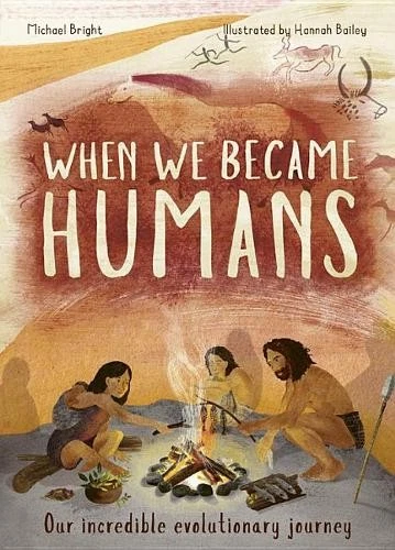 Michael Bright When We Became Humans (Hardback) Incredible Evolution (UK IMPORT) - Image 1 of 1