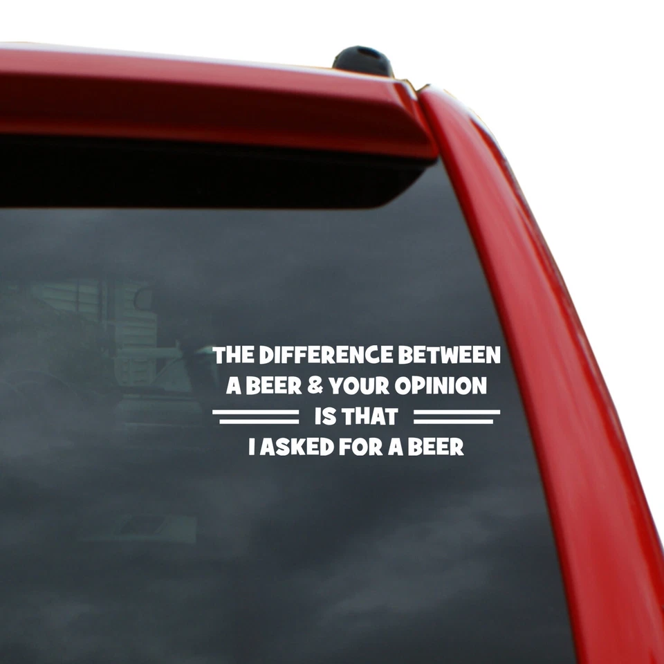 Difference Between a Beer & Your Opinion Vinyl Decal Sticker | 2.5" x 6.5" - Image 1 of 1