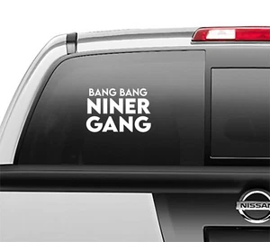 Bang Bang Niner Gang San Francisco 49ers Window Vinyl Decal any size any color - Picture 1 of 2