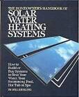 The Homeowners Handbook of Solar Water Heating Systems: How to Build or  - GOOD