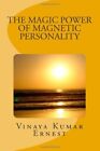 THE MAGIC POWER OF MAGNETIC PERSONALITY By Vinaya Kumar Ernest **BRAND NEW**