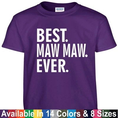 Best MAW MAW Ever T Shirt Mothers Day Birthday Gift Tee Shirt - Image 1 of 2