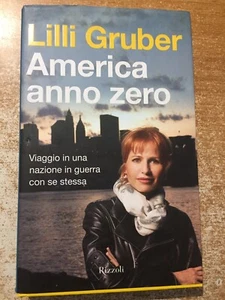 America anno zero Viaggio Nazione in guerra Lilli Gruber 2006 Rizzoli - Foto 1 di 10