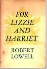 Robert Lowell / For Lizzie And Harriet 1St Edition 1973