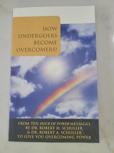 How Undergoers Become Overcomers by Dr Robert H. Schuller - Picture 1 of 1