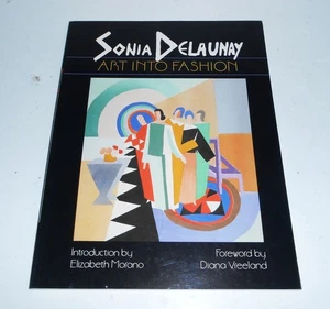 Sonia Delaunay Art Into Fashion Elizabeth Morano Softcover 1986 FIRST PRINTING - Picture 1 of 2