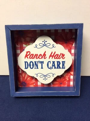Pioneer Woman Wooden Shadowbox Sign " Ranch Hair DON'T CARE" Blue Frame 6X6X1.5 - Image 1 of 4