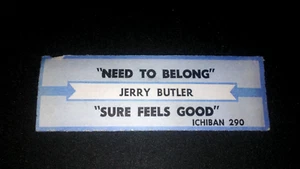 JUKEBOX STRIP (11) JERRY BUTLER Need To Belong/Sure Feels Good 45 L@@K! - Picture 1 of 1