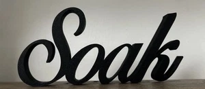 Soak Sign Word Bathroom Letters Ornament FreeStanding Custom made - Picture 1 of 31